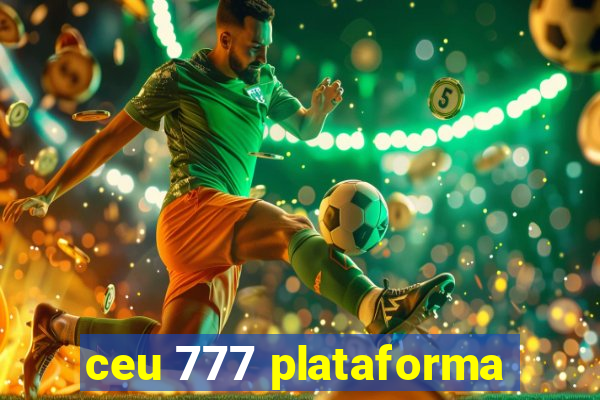 ceu 777 plataforma